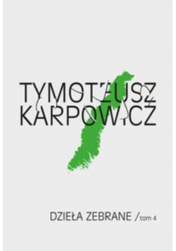 Karpowicz Dzieła zebrane Tom 4