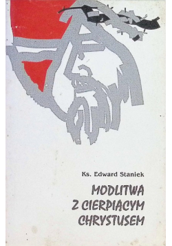 Modlitwa z cierpiącym Chrystusem
