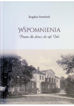 Wspomnienia Pisane dla dzieci, do rąk Inki