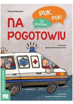 Puk, puk! Co słychać... Na pogotowiu