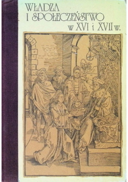 Władza i społeczeństwo w XVI i XVII w.