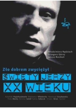 Zło dobrem zwyciężył Święty Jerzy XX wieku