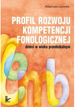 Profil rozwoju kompetencji fonologicznej dzieci w wieku przedszkolnym