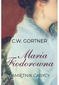 Maria Fiodorowna Pamiętnik carycy