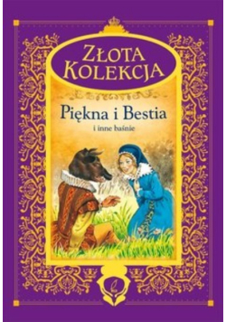 Piękna i bestia i inne baśnie