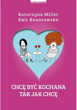 Chcę być kochana tak jak chcę