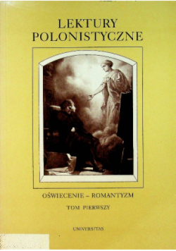 Lektury polonistyczne Oświecenie romantyzm Tom I