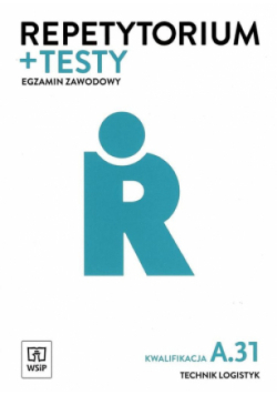 Repetytorium + testy Egzamin zawodowy Technik logistyk Kwalifikacja A.31