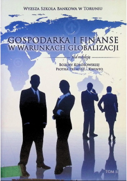 Gospodarka i finanse w warunkach globalizacji Tom II