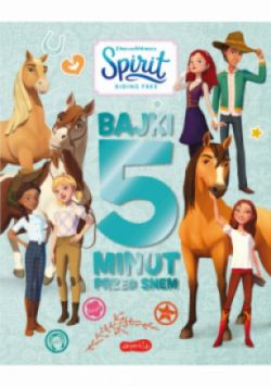 Spirit Riding Free Bajki 5 minut przed snem