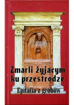 Zmarli żyjącym ku przestrodze