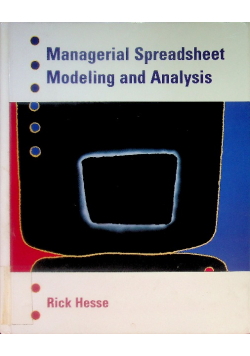 Managerial spreadsheet modeling and analysis