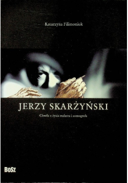 Jerzy Skarżyński Chwile z życia malarza i scenografa