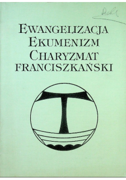 Ewangelizacja ekumenizm charyzmat Franciszkański