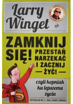 Zamknij się przestań narzekać i zacznij żyć