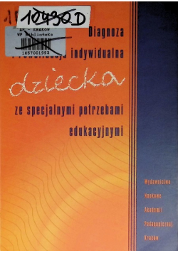 Diagnoza i rewalidacja indywidualna dziecka ze specjalnymi potrzebami edukacyjnymi