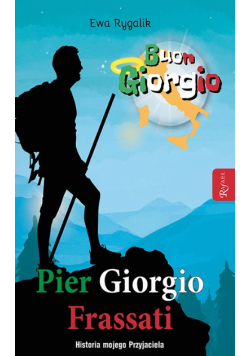 Pier Giorgio Frassati. Historia mojego przyjaciela