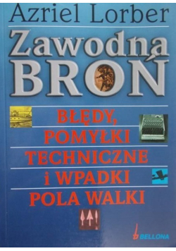 Zawodna Broń Błędy, pomyłki techniczne i wpadki pola walki