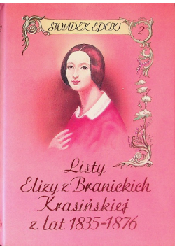 Listy Elizy z Branickich Krasińskiej z lat 1835-1876