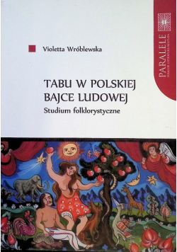 Tabu w polskiej bajce ludowej Studium folklorystyczne