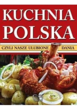 Kuchnia Polska czyli nasze ulubione dania