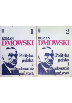 Polityka polska i odbudowanie państwa Tom 1 i 2