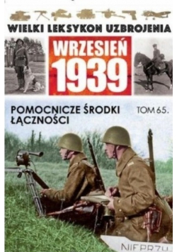 Wielki leksykon uzbrojenia Wrzesień 1939 Tom 65 Pomocnicze środki łączności