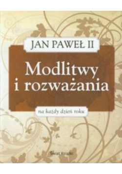 Modlitwy i rozważania na każdy dzień roku Jan Paweł II