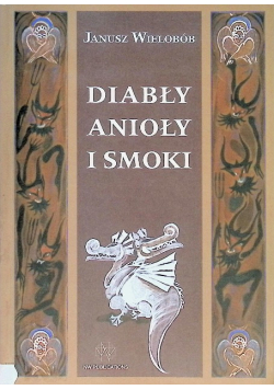 Diabły anioły i smoki