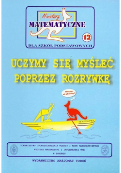 Miniatury matematyczne Tom 12 Uczymy się myśleć poprzez rozrywkę
