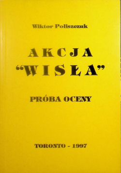 ,,Akcja Wisła'' próba oceny