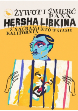 Żywot i śmierć pana Hersha Libkina z Sacramento