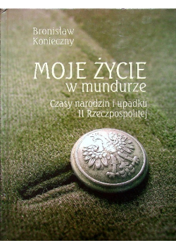 Moje życie w mundurze