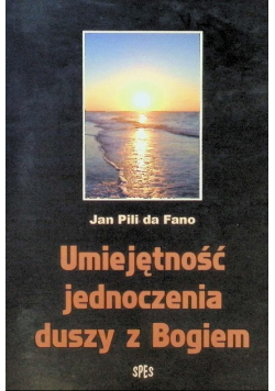Umiejętność jednoczenia duszy z Bogiem