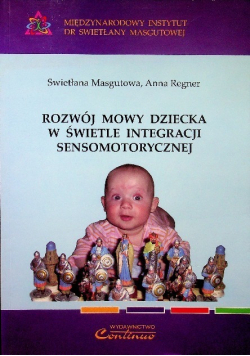 Rozwój mowy dziecka w świetle integracji sensomotorycznej