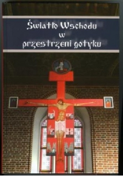 Światło Wschodu w przestrzeni gotyku