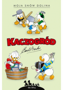 Kaczogród Moja snów dolina i inne historie z lat 1953 - 1954