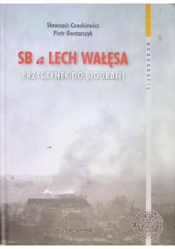 SB a Lech Wałęsa Przyczynek do biografii