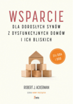 Wsparcie dla dorosłych synów z dysfunkcyjnych domów i ich bliskich