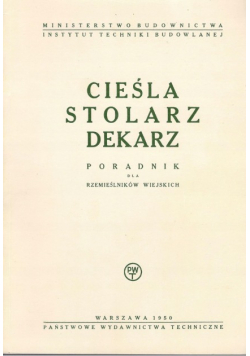 Cieśla stolarz dekarz Poradnik dla rzemieślników wiejskich Reprint z 1950