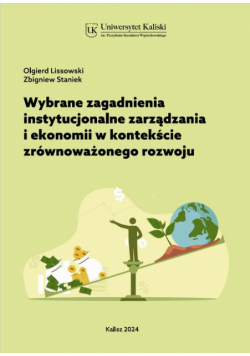 Wybrane zagadnienia instytucjonalne zarządzania i ekonomii w kontekście zrównoważonego rozwoju