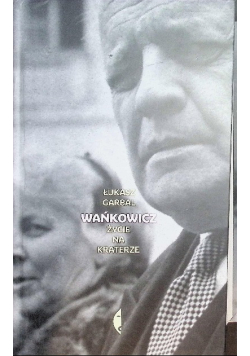 Wańkowicz. Życie na kraterze