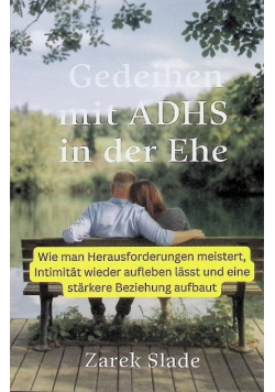 Gedeihen mit ADHS in der Ehe