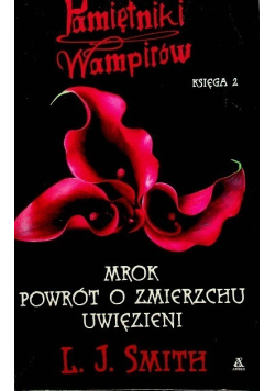 Pamiętniki wampirów Księga 2 Mrok powrót o zmierzchu uwiezieni Księga 2
