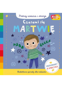 Akademia mądrego dziecka. Czasami się martwię