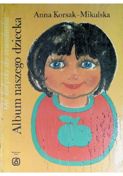 Od kołyski do Mundurka Album naszego dziecka