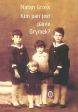 Kim pan jest panie Grymek?