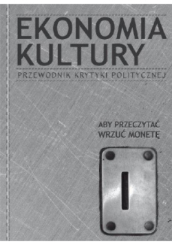 Ekonomia Kultury Przewodnik Krytyki Politycznej