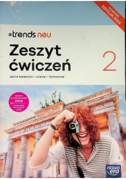 Nowa język niemiecki #trends neu Klasa 2 Zeszyt ćwiczeń dla liceum i technikum