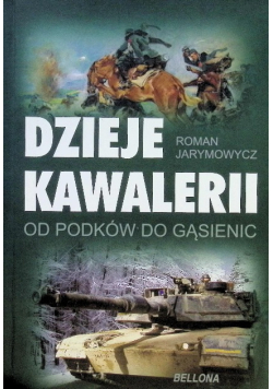 Dzieje Kawalerii Od podków do gąsienic